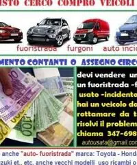 Acquisto auto veicoli usati, anche rotti,ritiro pagamento  immediato chiama 3476989482