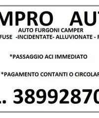 acquistiamo auto furgoni camper NORD ITALIA anche fuse incidentate acquistiamo auto furgoni camper NORD ITALIA anche fuse incidentate