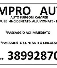 acquistiamo auto furgoni camper NORD ITALIA anche fuse incidentate