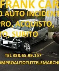 RITIRO AUTO USATE, INCIDENTATE, FUSE Tel. 338 65 99 157 RITIRO AUTO USATE, INCIDENTATE, FUSE Tel. 338 65 99 157